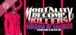 MORTALITY DECOMP. KILLERS: SHADOW OF ABADDON Soundtrack