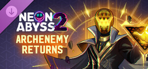 Neon Abyss 2 - Archenemy Returns