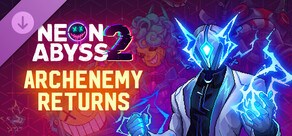 Neon Abyss 2 - Archenemy Returns