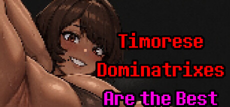 Timorese Dominatrixes Are the Best