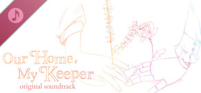 Our Home, My Keeper - Original Soundtrack