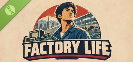 Factory Life Demo