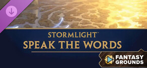 Fantasy Grounds - Stormlight: Speak the Words