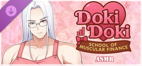 Doki Doki: School of Muscular Finance - ASMR