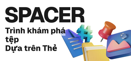 Spacer — Trình khám phá tệp Dựa trên Thẻ
