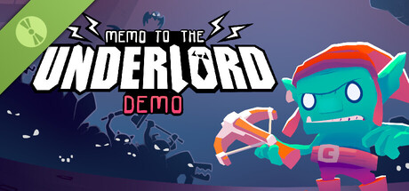Memo to the Underlord Demo