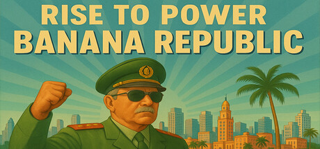 Rise to Power: Banana Republic — Steam header