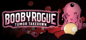 BoobyRogue: Tumor Takedown