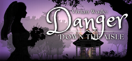 Vivian Wade: Danger Down The Aisle — Steam header
