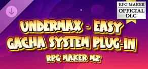 RPG Maker MZ - UNDERMAX - Easy Gacha System Plugin