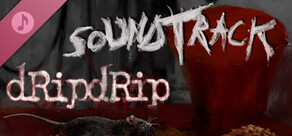 DripDrip Soundtrack