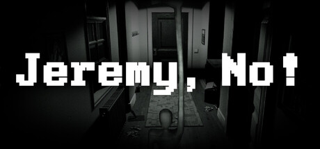 Jeremy, No!