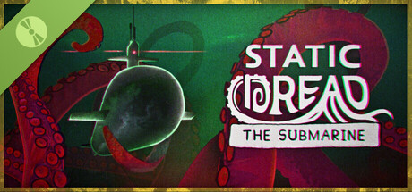 Static Dread: The Submarine Demo