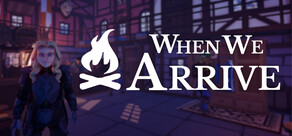 When We Arrive