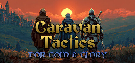 Caravan Tactics: For Gold & Glory