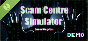 Scam Centre Simulator: Under Kingdom Demo
