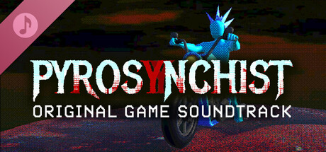Pyrosynchist Soundtrack