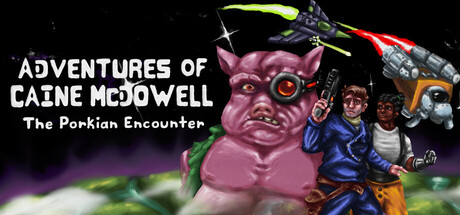 Adventures of Caine McDowell: The Porkian Encounter