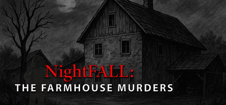 NIGHTFALL: The Farmhouse Murders