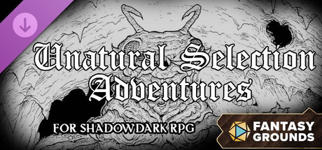 Fantasy Grounds - Unnatural Selection Adventures for Shadowdark RPG
