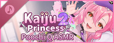 Kaiju Princess 2: Poochi Q ASMR ～A Magic Ticket That Grants Any Desire～