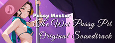 Pussy Master: The Wet Pussy Pit Original Soundtrack