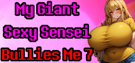My Giant Sexy Sensei Bullies Me 7