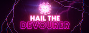 Hail the Devourer