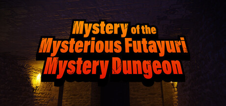Mystery of the Mysterious Futayuri Mystery Dungeon