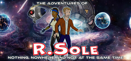 The Adventures Of R.Sole: Nothing, Nowhere & Not At The Same Time