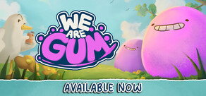 We Are Gum