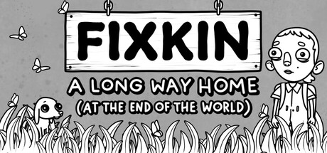 FIXKIN: A Long Way Home (at the End of the World)