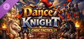 Choc Tactic 4 Chess Master - Dance of Knight