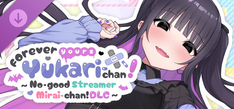 No-good Streamer Mirai-chan! - Forever Yours, Yukari-chan No-good Streamer Mirai-chan! DLC