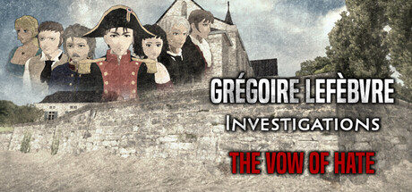 Grégoire Lefèbvre Investigations : The Vow of Hate