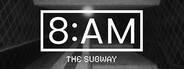 8AM: The Subway
