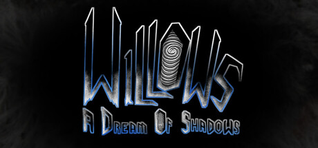 Willows: A Dream of Shadows