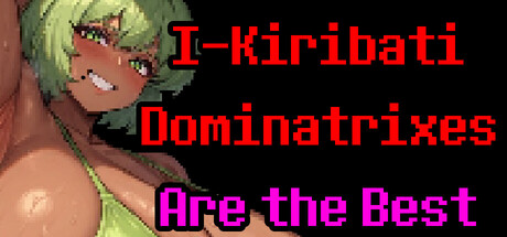 I-Kiribati Dominatrixes Are the Best