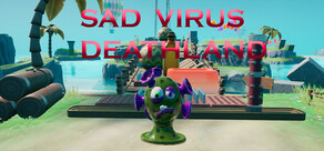 Sad Virus Deathland