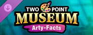 Two Point Museum: Arty-Facts