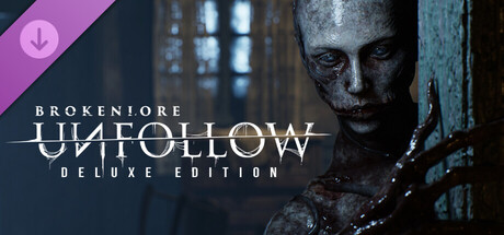 BrokenLore: UNFOLLOW- Deluxe Pack
