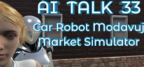 AI TALK 33 Car Robot Modavuj Market Simulator