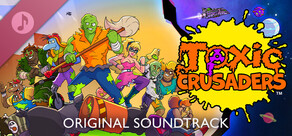 Toxic Crusaders Original Soundtrack