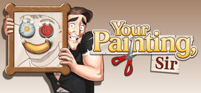 Your Painting, Sir