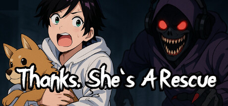 Thanks, She's A Rescue