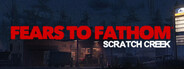 Fears to Fathom® - Scratch Creek