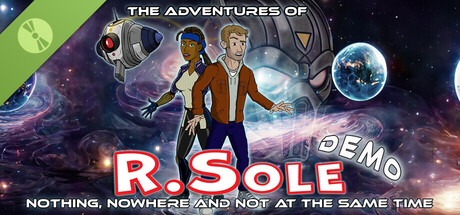 The Adventures Of R.Sole: Nothing, Nowhere & Not At The Same Time Demo