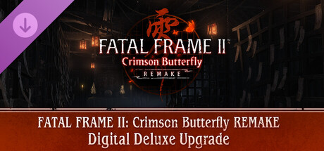 FATAL FRAME II: Crimson Butterfly REMAKE Digital Deluxe Upgrade