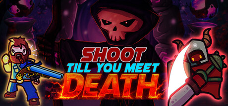 Shoot till you meet Death