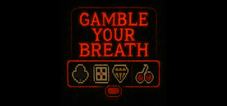 Gamble Your Breath